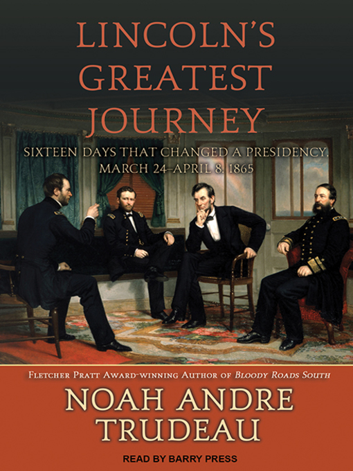 Title details for Lincoln's Greatest Journey by Noah Andre Trudeau - Available